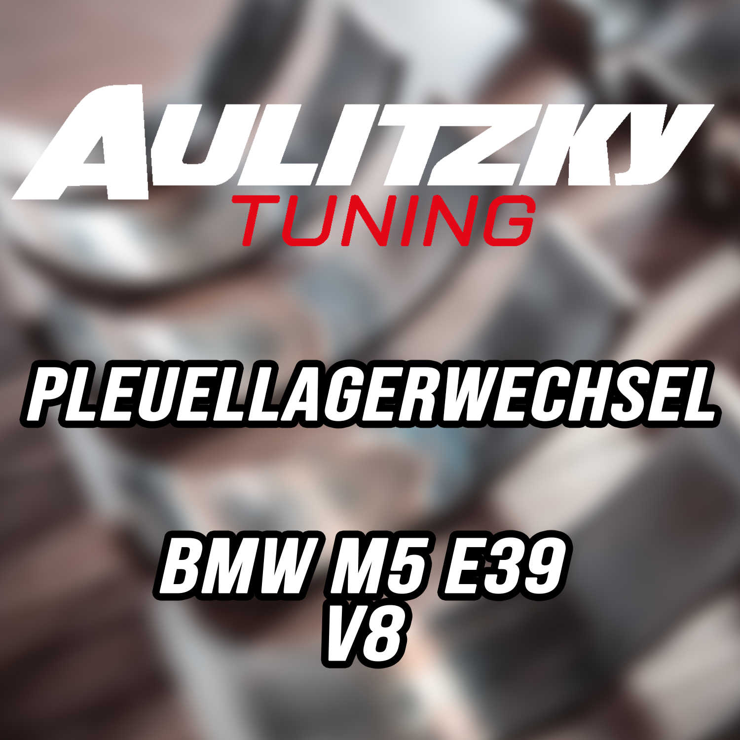 Aulitzky Tuning | Pleuellagerwechsel | BMW M5 (E39) 400PS S62
