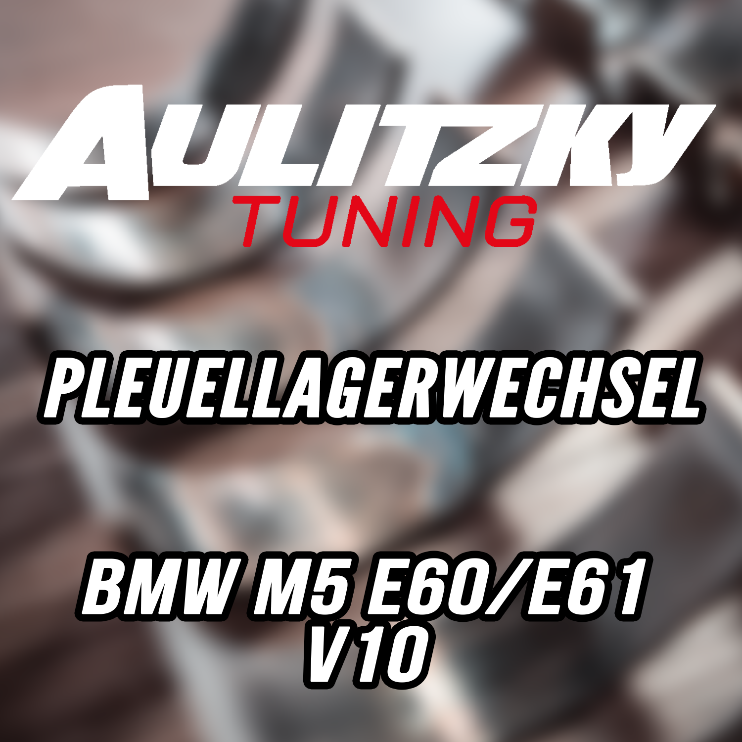 Aulitzky Tuning | Connecting rod bearing change | BMW M5 (E60/E61) 507PS S85